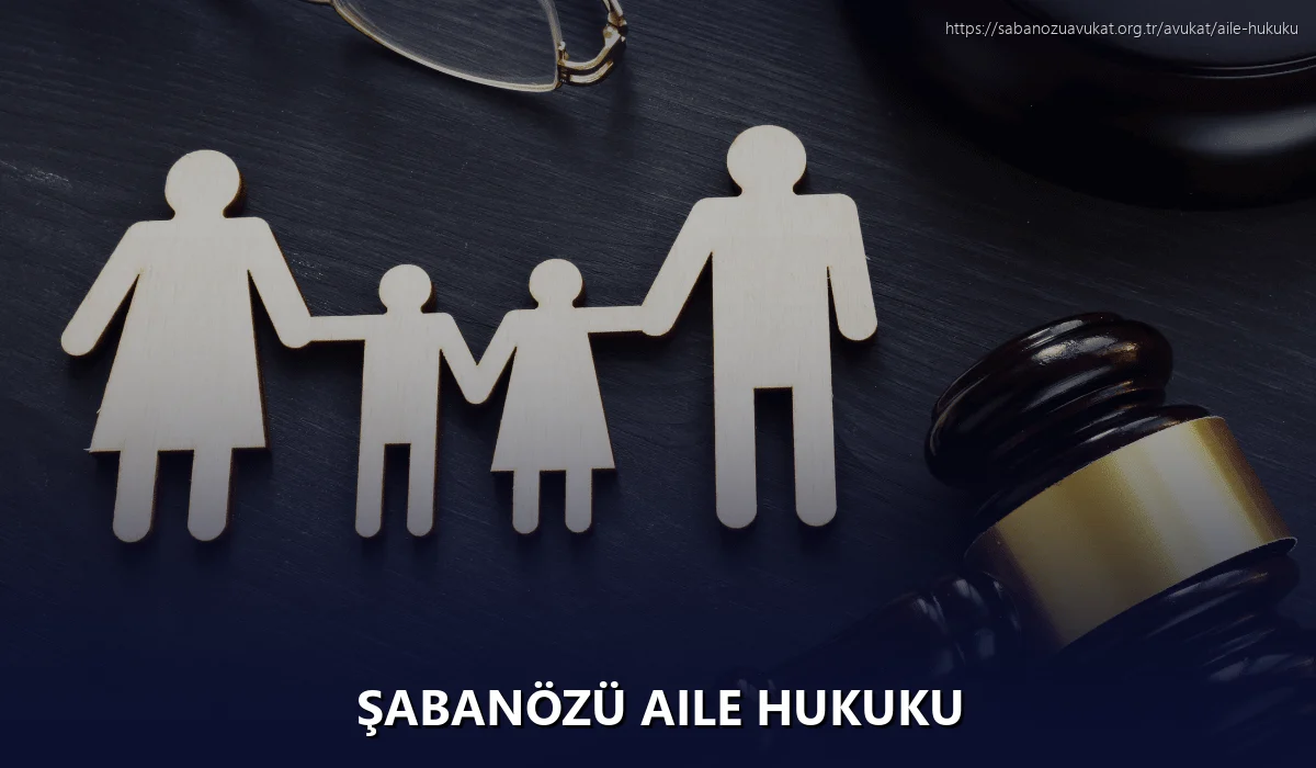 Şabanözü Aile Hukuku