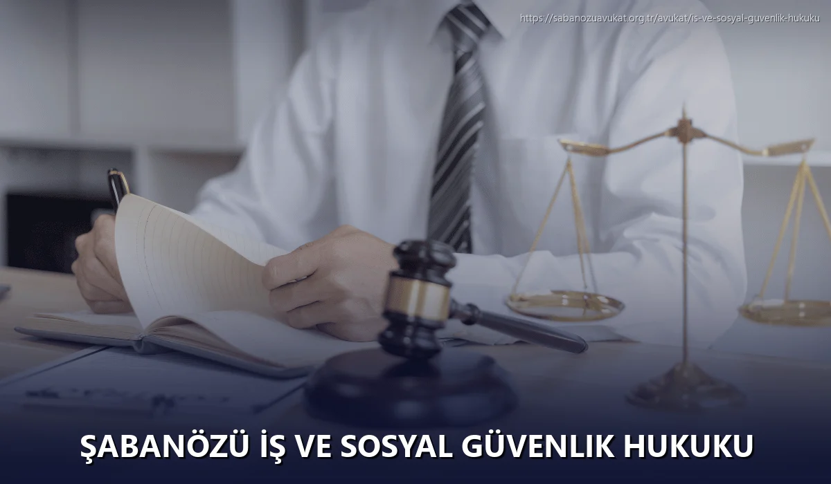 Şabanözü İş ve Sosyal Güvenlik Hukuku