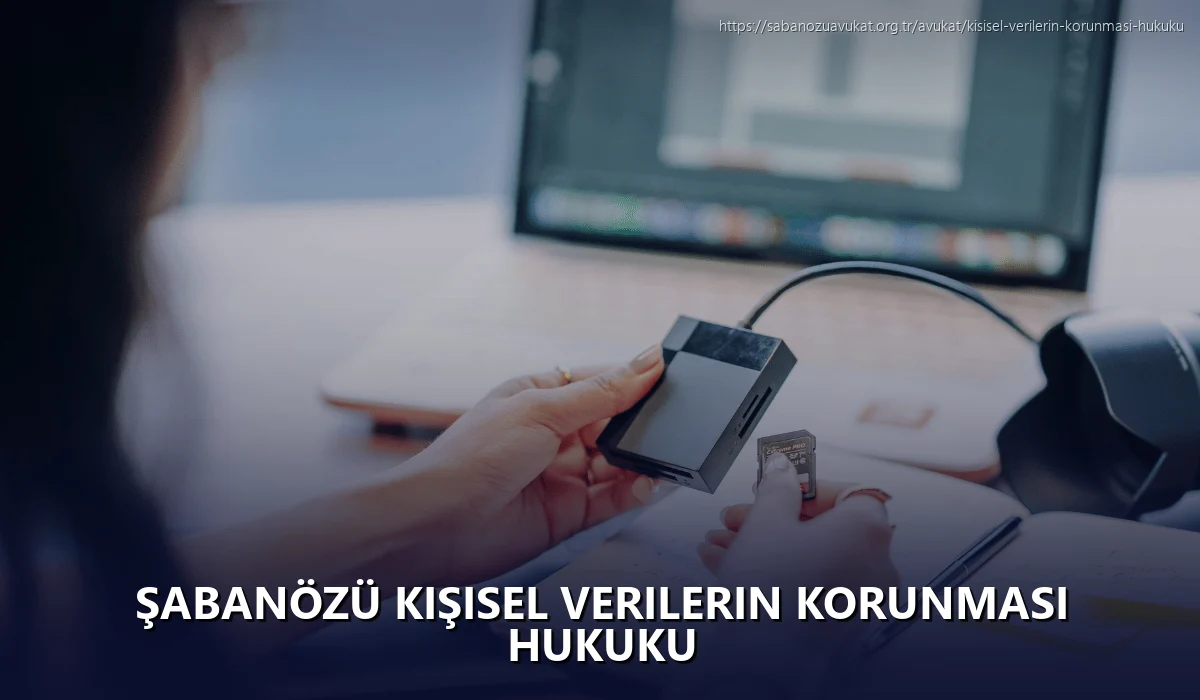 Şabanözü Kişisel Verilerin Korunması Hukuku