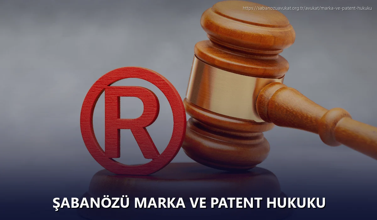 Şabanözü Marka ve Patent Hukuku