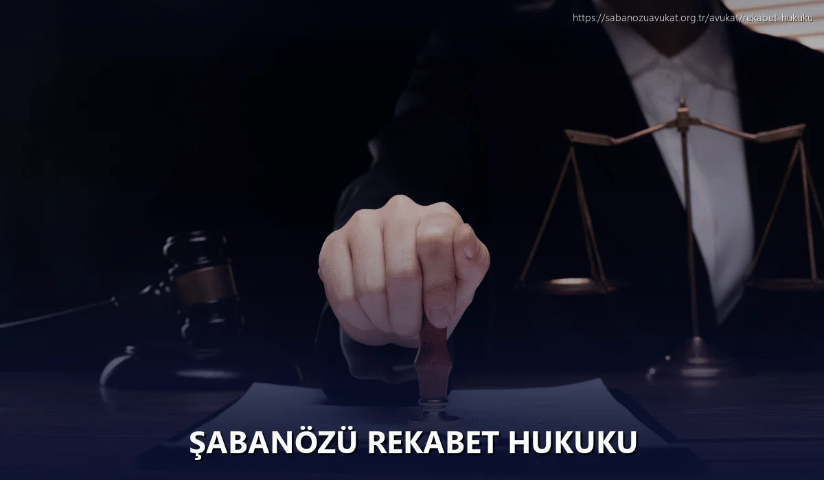 Şabanözü Rekabet Hukuku